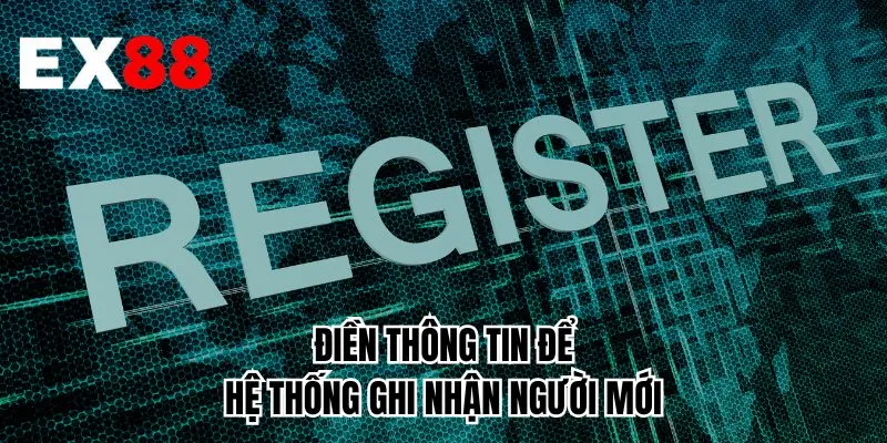 Điền thông tin để hệ thống ghi nhận người mới