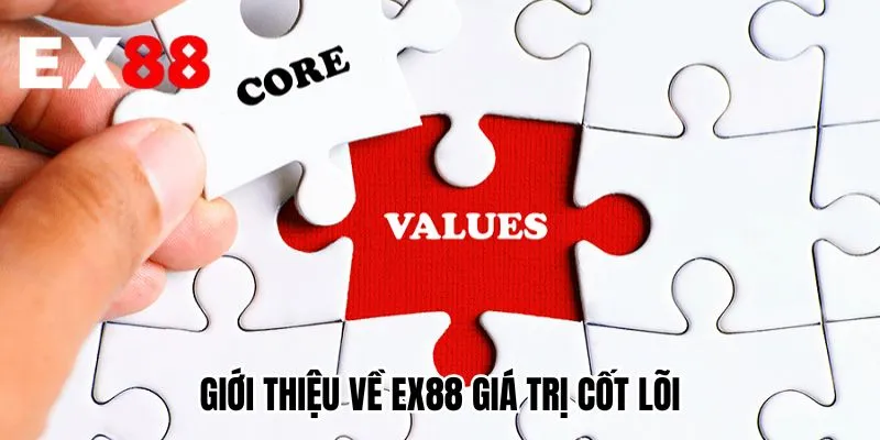 Giới thiệu về EX88 giá trị cốt lõi
