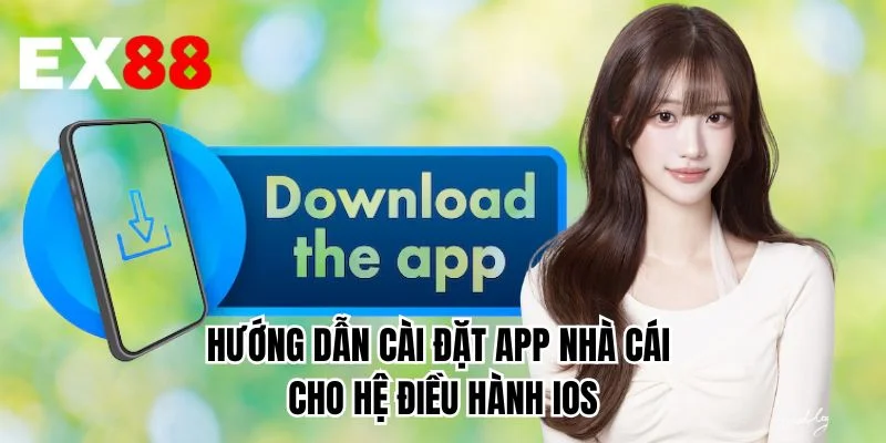 Hướng dẫn cài đặt app nhà cái cho hệ điều hành iOS