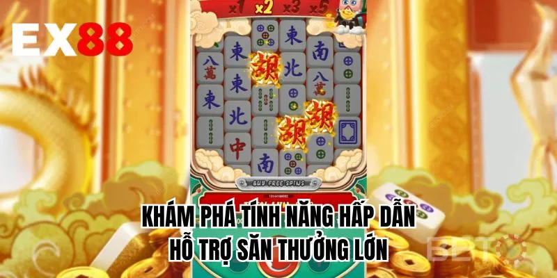 Khám phá tính năng hấp dẫn hỗ trợ săn thưởng lớn