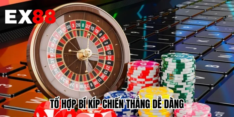 Tổ hợp bí kíp chiến thắng dễ dàng